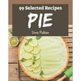 thumbnail image 1 of 99 Selected Pie Recipes: A Pie Cookbook You Won't be Able to Put Down, (Paperback), 1 of 1