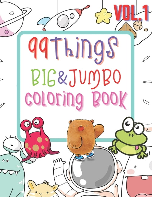 99 Things BIG & JUMBO Coloring Book: 99 Coloring Pages!, Easy, LARGE