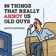 thumbnail image 1 of 99 Things That Really Annoy Us Old Guys, (Paperback), 1 of 1