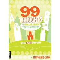 Pre-Owned 99 Thoughts for Smaller Church Youth Workers : Doing More With Less (Paperback)