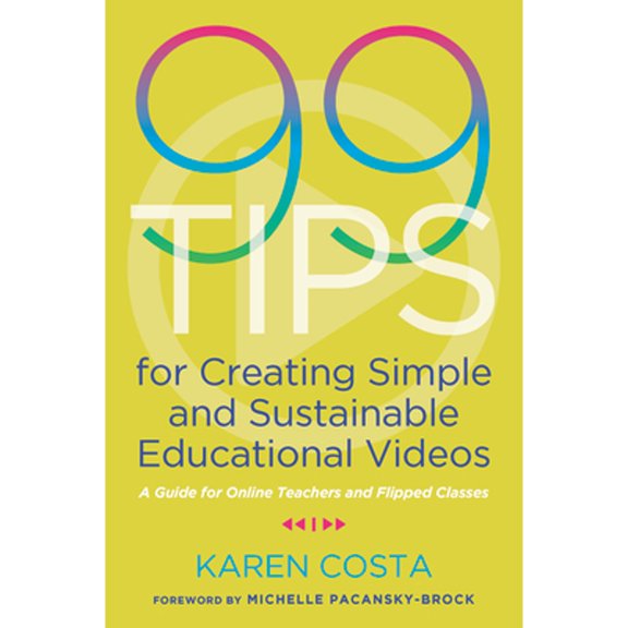Pre-Owned 99 Tips for Creating Simple and Sustainable Educational Videos: A Guide for Online Teachers and Flipped Classes (Paperback) 1642670855 9781642670851