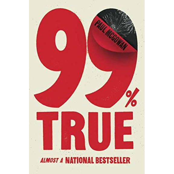 99% True: Almost a National Bestseller (Paperback) 1733583319 9781733583312