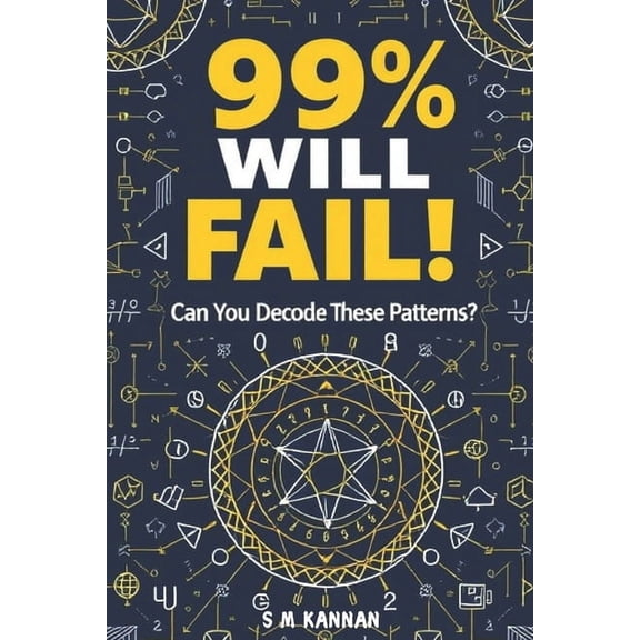 99% Will Fail! Can You Decode These Math Patterns ?: Only the Smartest Minds Can Solve These Math Challenges, (Paperback)