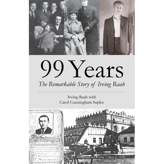 99 Years: The Remarkable Story of Irving Raab (Paperback)