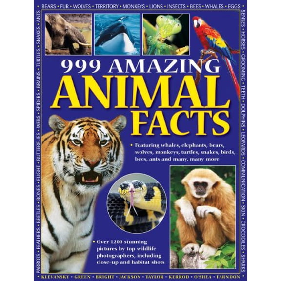 Pre-Owned 999 Amazing Animal Facts: Featuring Whales, Elephants, Bears, Wolves, Monkeys, Turtles, Snakes, Birds, Bees, Ants and Many, Many More Paperback