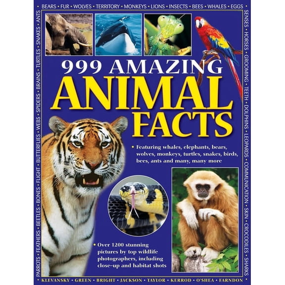 999 Amazing Animal Facts : Featuring whales, elephants, bears, wolves, monkeys, turtles, snakes, birds, bees, ants and many, many more (Paperback)