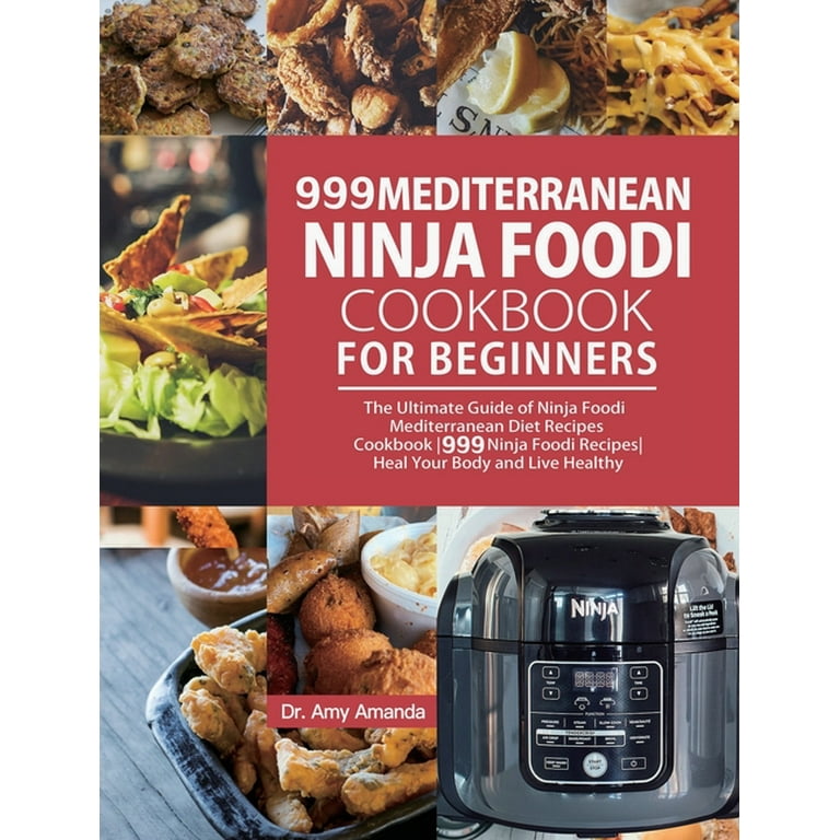 999 Mediterranean Ninja Foodi Cookbook for Beginners: The Ultimate