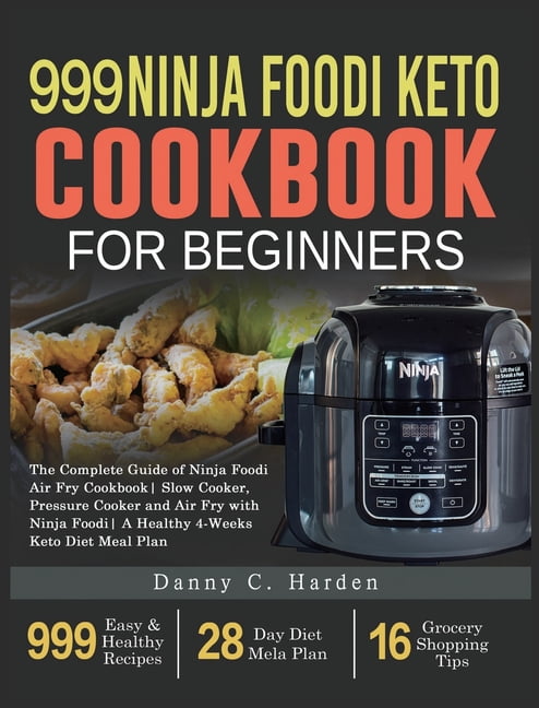 https://i5.walmartimages.com/seo/999-Ninja-Foodi-Keto-Cookbook-Beginners-The-Complete-Guide-Air-Fry-Slow-Cooker-Pressure-Cooker-A-Healthy-4-Weeks-Diet-Meal-Plan-Hardcover-97819542947_94667ee3-e54f-4b5d-878c-04624d8eafd4.ca92703b48e1c1b14946f8bb48591947.jpeg