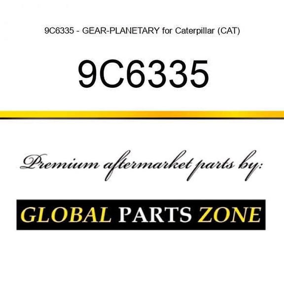 9C6335 - GEAR-PLANETARY for Caterpillar (CAT)