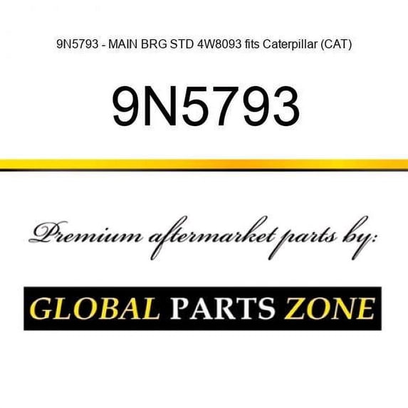 9N5793 - MAIN BRG STD 4W8093 fits Caterpillar (CAT)