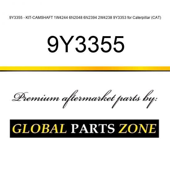 9Y3355 - KIT-CAMSHAFT 1W4244 6N2048 6N2394 2W4238 9Y3353 for Caterpillar (CAT)