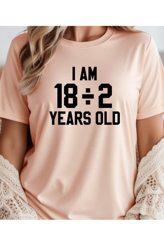 9th Birthday Shirt, I Am 18 Divided By 2 Years Old, 9 Years Old, 9th Birthday Shirt, Ninth Birthday Shirt, Nine Birthday Shirt TSHIRT All Size S-5XL