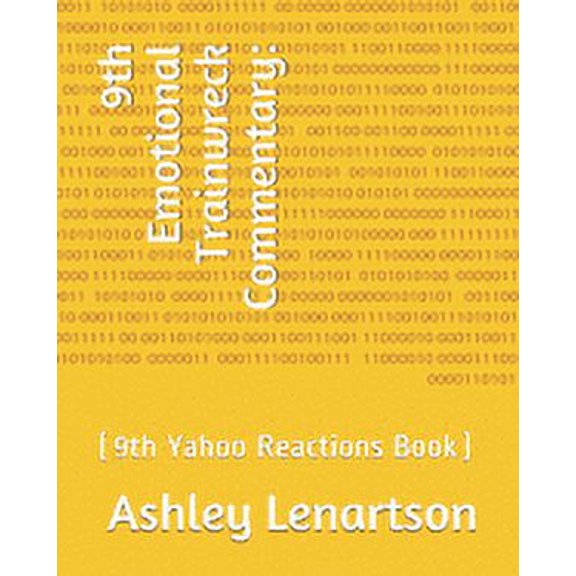 9th Emotional Trainwreck Commentary: : (9th Yahoo Reactions Book) (Paperback)