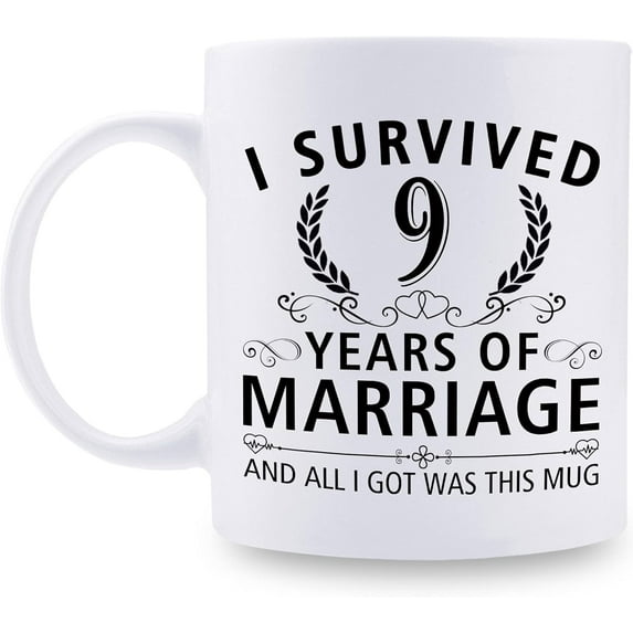 9th Wedding Anniversary Mugs for Couple Husband Wife - I Survived 9 Years of Marriage and All I Got Was This Mug - 9 Year Anniversary 11 oz Coffee Mug for Him Her