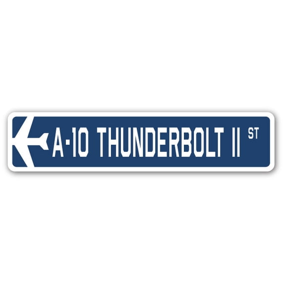 A-10 Thunderbolt II Street Sign Air Force Aircraft Military | Indoor/Outdoor | 36" Wide
