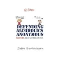 thumbnail image 1 of A 12 - Step Survival Guide: Defending Alcoholics Anonymous: Haters are Motivators (Paperback), 1 of 1