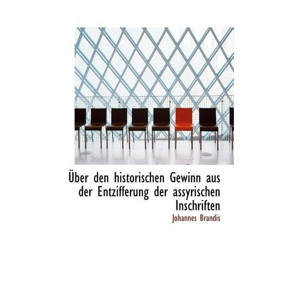 Aœber den historischen Gewinn aus der Entzifferung der assyrischen Inschriften (Large Print Edition) (Hardcover)