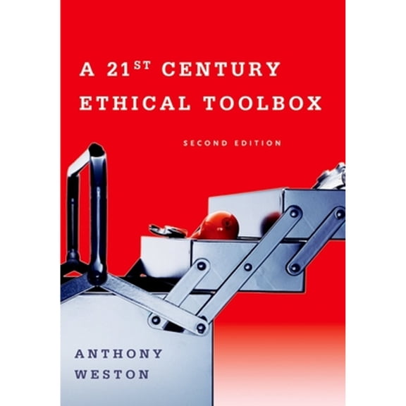 A 21st Century Ethical Toolbox (Paperback) by Anthony Weston