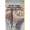 thumbnail image 1 of A 30-Day Program for Strong Bones, (Paperback), 1 of 1