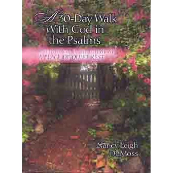 A 30 Day Walk with God in the Psalms: A Devotional, (Paperback)