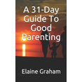 thumbnail image 1 of A 31-Day Guide To Good Parenting (Paperback), 1 of 1