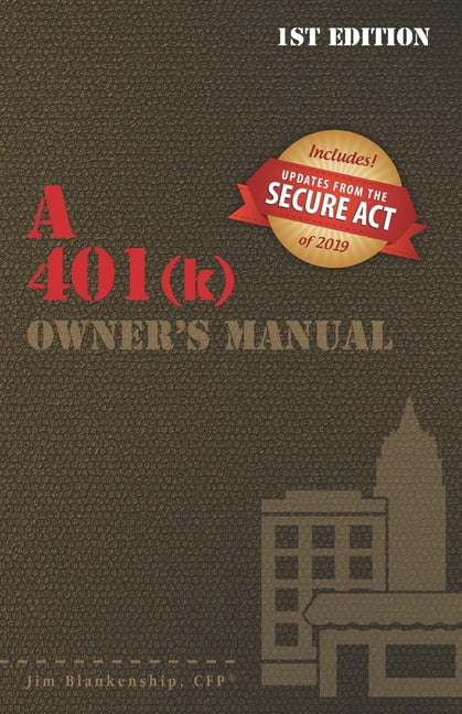 A 401(k) Owner's Manual: Your Guide To the 401(k) Employer Retirement ...