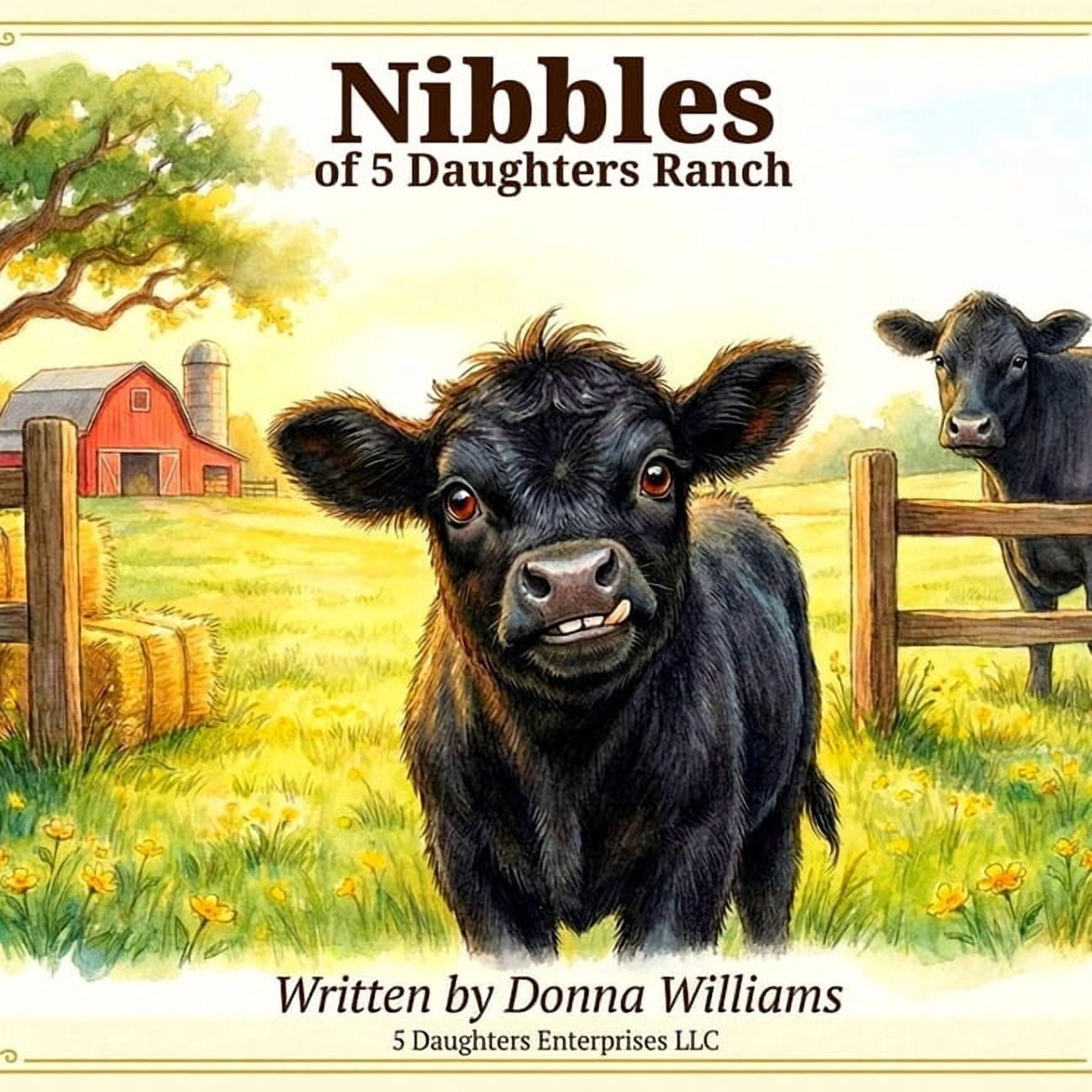 A 5 Daughters Ranch Story Nibbles of 5 Daughters Ranch: A 5 Daughters Ranch Story, (Paperback)