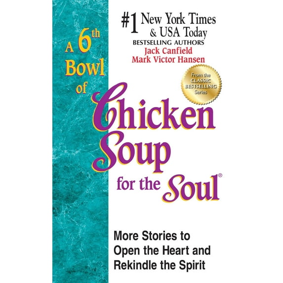 A 6th Bowl of Chicken Soup for the Soul : 101 More Stories to Open the Heart And Rekindle The Spirit (Paperback)