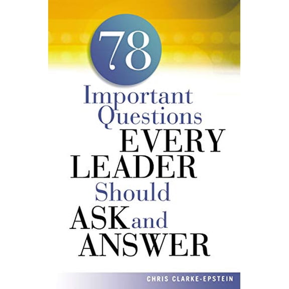 Pre-Owned A 78 Important Questions Every Leader Should Ask and Answer (Paperback) 0814474144 9780814474143