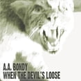 thumbnail image 1 of A.A. Bondy - When the Devil's Loose - Alternative - CD, 1 of 2