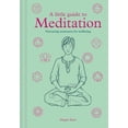 thumbnail image 1 of Little Guide to A Little Guide to Meditation: Nurturing Awareness for Wellbeing, (Hardcover), 1 of 1