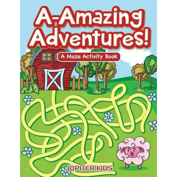 A-Amazing Adventures! A Maze Activity Book (Paperback)
