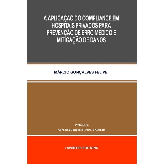 A Aplicao Do Compliance Em Hospitais Privados Para Preveno de Erro Mdico E Mitigao de Danos (Paperback)