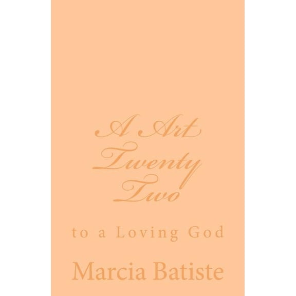 A Art Twenty Two: to a Loving God, (Paperback)