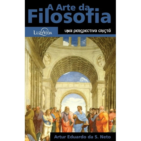 A Arte da Filosofia: Uma Perspectiva Cristã, (Paperback)