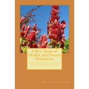 A-B-C Book of Health and Fitness Motivation, Paperback