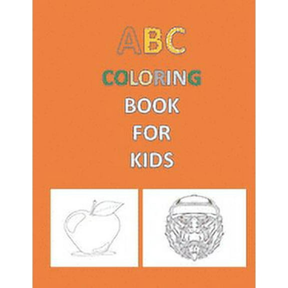 A, B, C coloring book: 2020 high-quality black&white Alphabet coloring book for kids ages 2-6. Toddler ABC coloring book (Paperback)(Large Print)