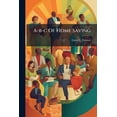 thumbnail image 1 of A-b-c Of Home Saving (Paperback), 1 of 1