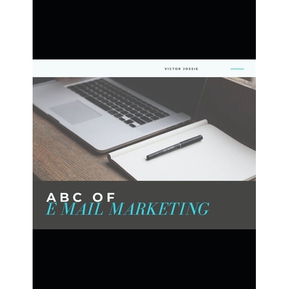A B C of e-mail Marketing: e-mail Marketing Simplified (Paperback)