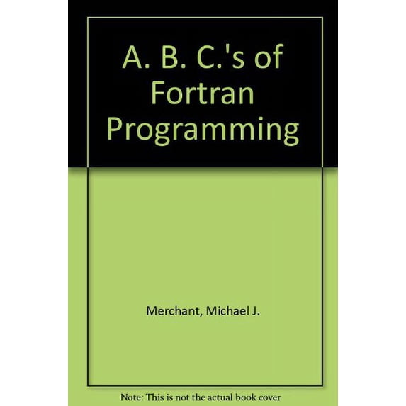 Pre-Owned The ABC's of Fortran Programming (Paperback) 0534006345 9780534006341