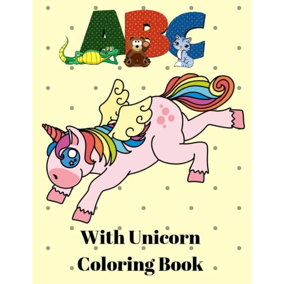 A B C with Unicorn Coloring Book: Unicorn Handwriting Practice - Handwriting Workbook for Toddlers, Preschoolers, Kinder, (Paperback)