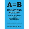 thumbnail image 1 of A=b Equations Solving: How to Master It How to Teach It Effectively, (Paperback), 1 of 1