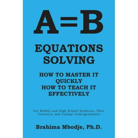 A=b Equations Solving: How to Master It How to Teach It Effectively, (Paperback)