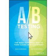 A/B Testing The Most Powerful Way to Turn Clicks Into Customers, Hardcover