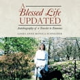 thumbnail image 1 of A BLESSED LIFE Updated: Autobiography of a Traveler to Emmaus, (Paperback), 1 of 1