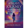 thumbnail image 1 of A BRAVE Journey: Thoughts on Reclaiming Your Identity in Mid-Life, (Paperback), 1 of 1