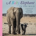 thumbnail image 1 of A Baby Elephant in the Wild, (Hardcover), 1 of 1