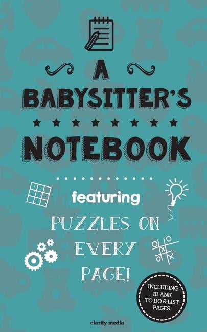 A Babysitters Notebook: Featuring 100 puzzles Other 1519140452 9781519140456 Clarity Media