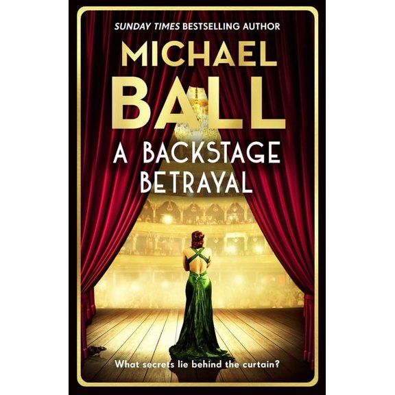 A Backstage Betrayal: The Perfect Gift for the Festive Season from the West End Legend and Bestselling Author, (Paperback)