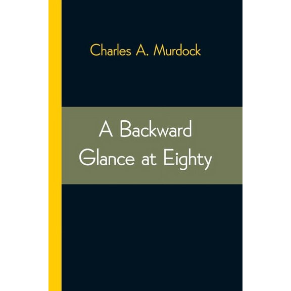 A Backward Glance at Eighty: Recollections & Comment, (Paperback)